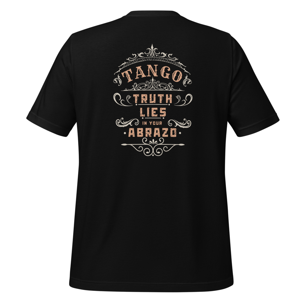 Tango Tshirt, unisex | Truth Lies In Your Abrazo | 7006