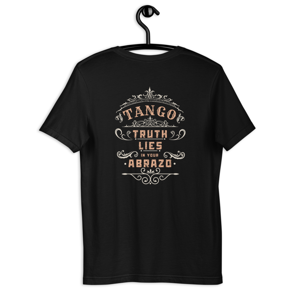 Tango Tshirt, unisex | Truth Lies In Your Abrazo | 7006