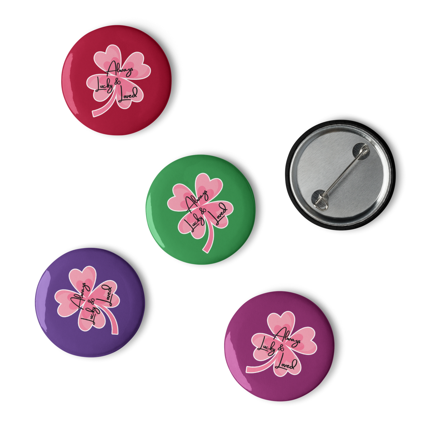 ''Always Lucky & Loved'' - Set of 5 pin buttons