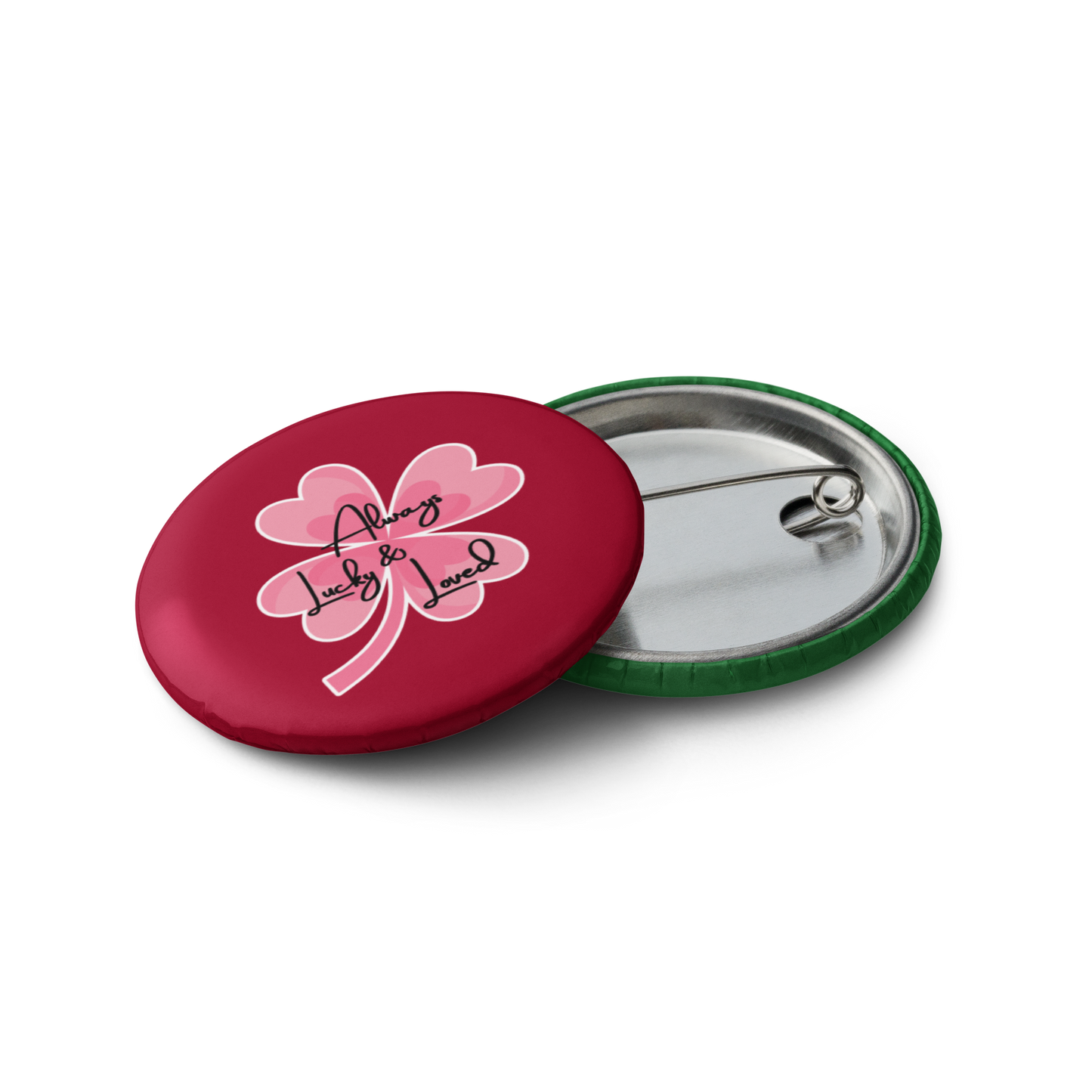 ''Always Lucky & Loved'' - Set of 5 pin buttons