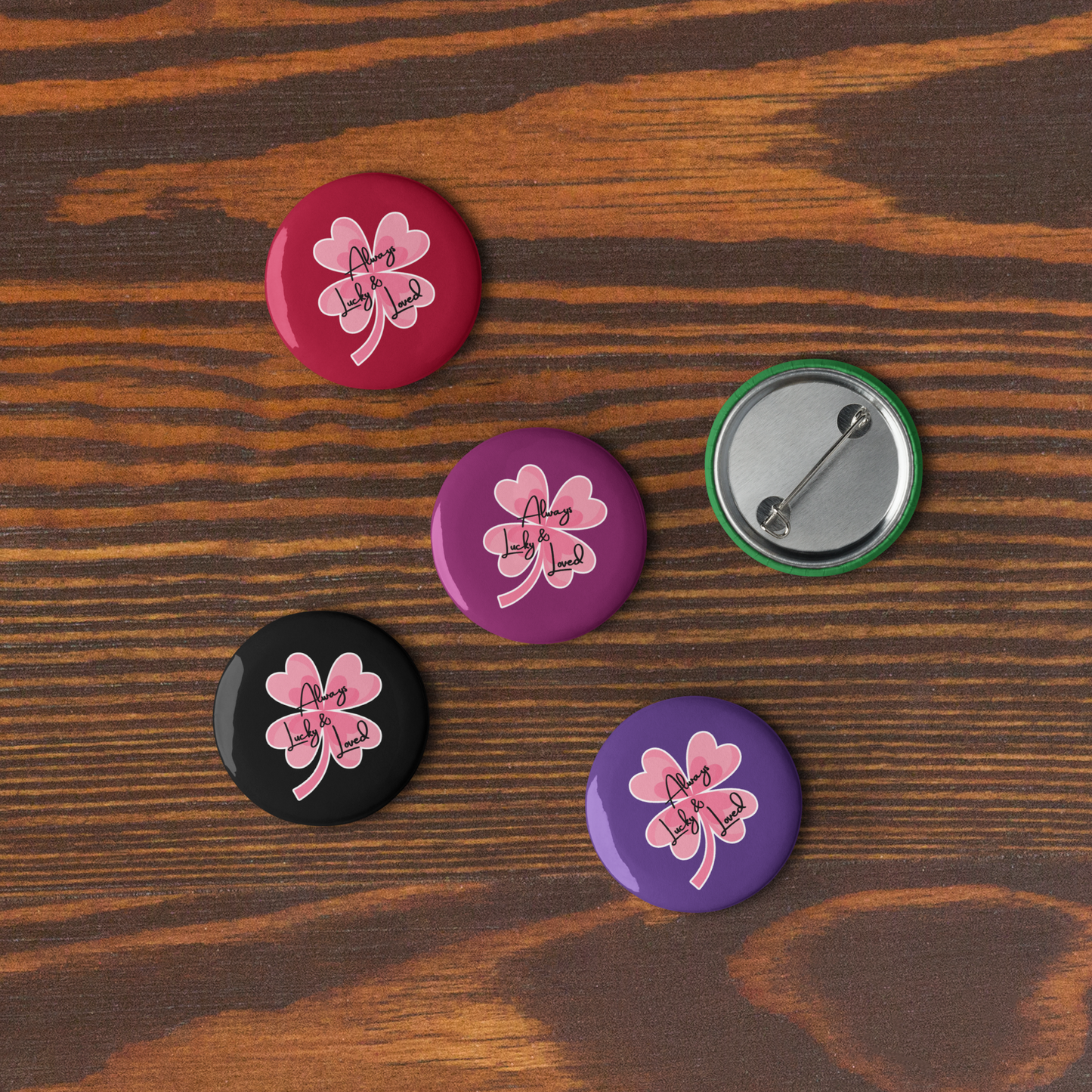 ''Always Lucky & Loved'' - Set of 5 pin buttons