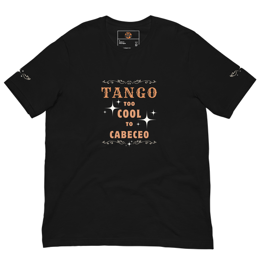 Tango Tshirt, unisex | Too cool to cabeceo | 7011
